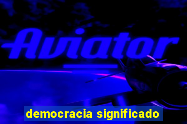 democracia significado